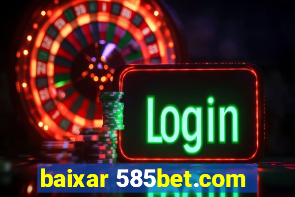 baixar 585bet.com